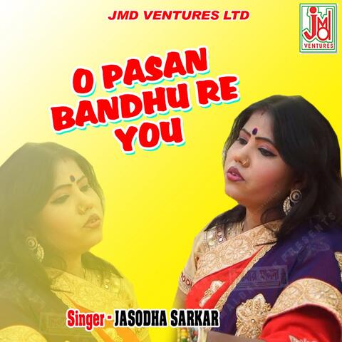 O Pasan Bandhu Re
