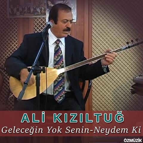 Geleceğin Yok Senin / Neydem Ki