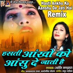 Hasti Aankho Ko Aanshu De Jati Hai Remix
