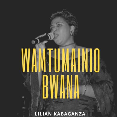 Wamtumainio Bwana