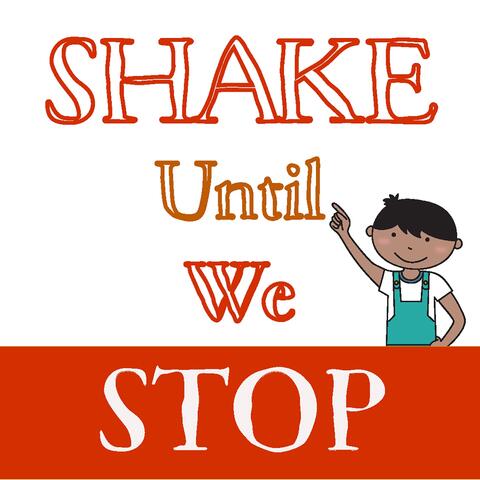 Shake Until We Stop