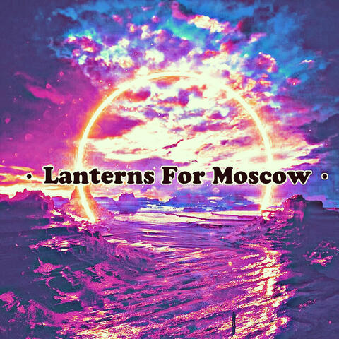 Lanterns For Moscow