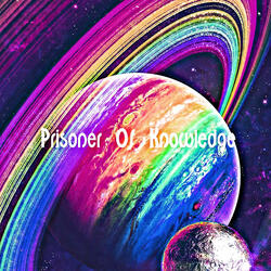 Prisoner Of Knowledge