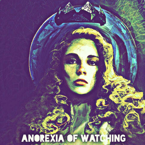Anorexia Of Watching