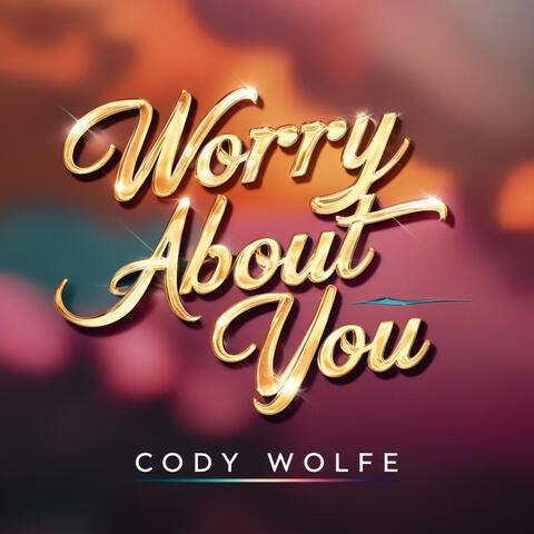 Worry About You