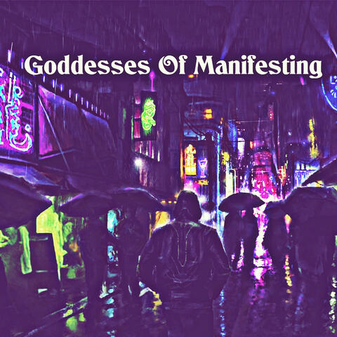 Goddesses Of Manifesting