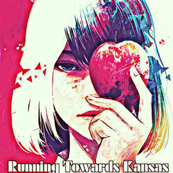 Running Towards Kansas