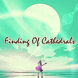 Finding Of Cathedrals