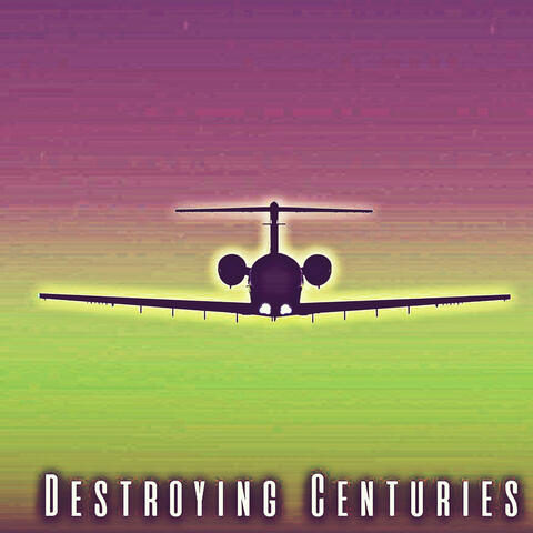 Destroying Centuries
