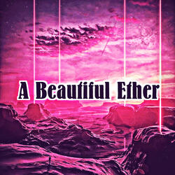 A Beautiful Ether