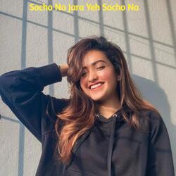 Socho Na Jara Yeh Socho Na