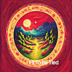 Fit To Be Tied