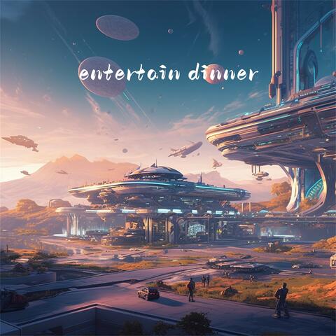 Entertain Dinner