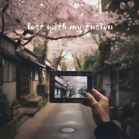 Lost With My Fusion