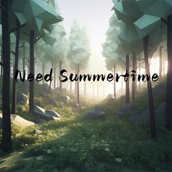 Need Summertime