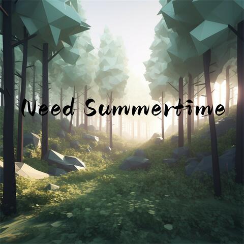Need Summertime