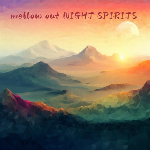 Mellow Out Night Spirits