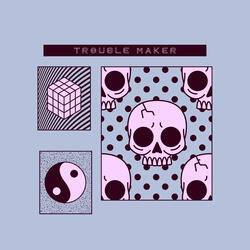 Trouble Maker