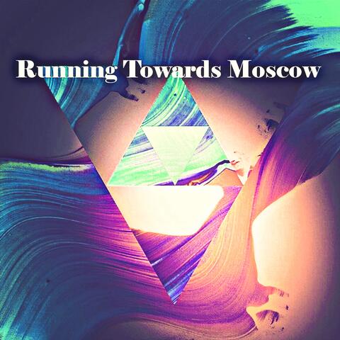 Running Towards Moscow