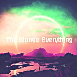 The Blonde Everything