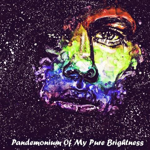 Pandemonium Of My Pure Brightness