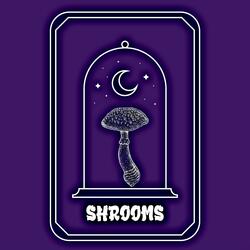 Shrooms