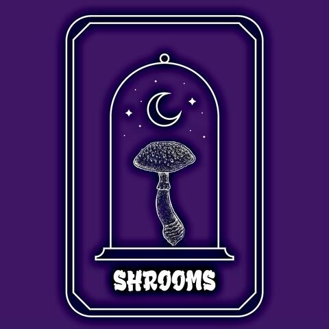 Shrooms