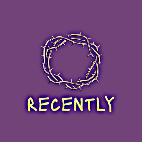 Recently