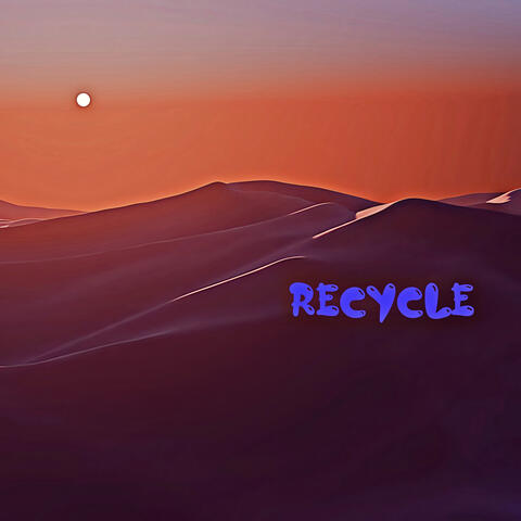 Recycle
