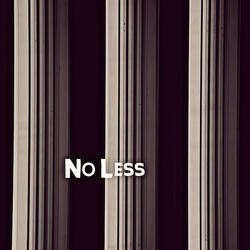 No Less