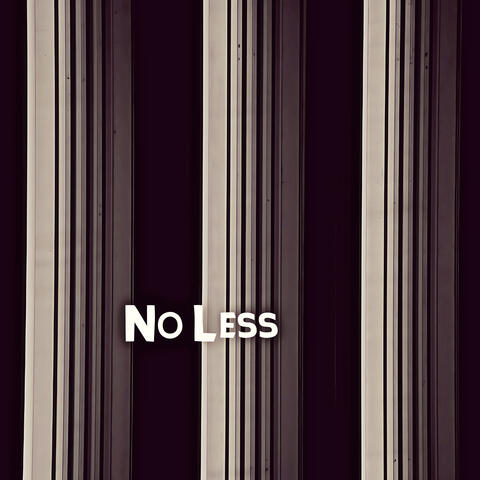 No Less