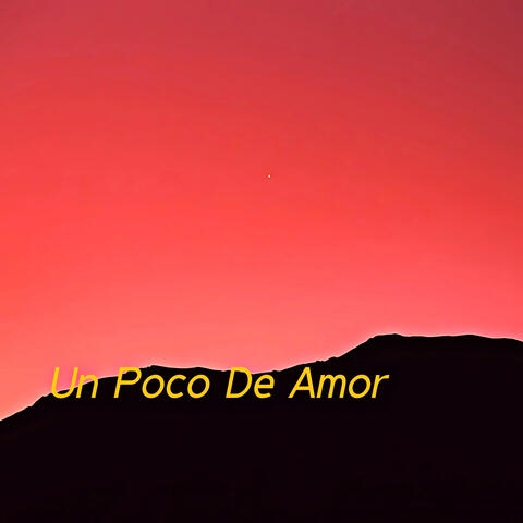 Un Poco De Amor