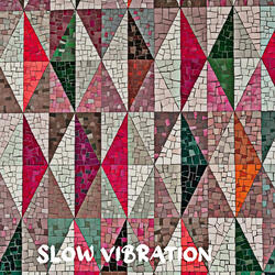 Slow Vibration