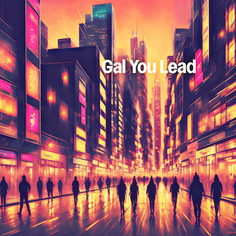 Gal You Lead