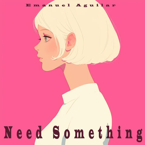 need something