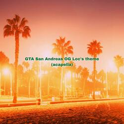 GTA San Andreas OG Loc's theme
