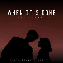When It's Done