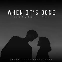 When It's Done