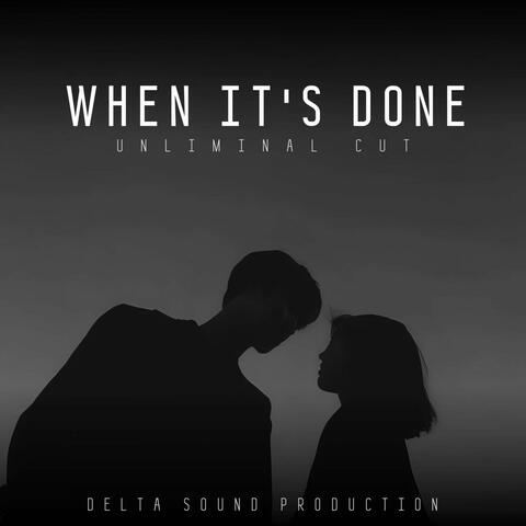 When It's Done