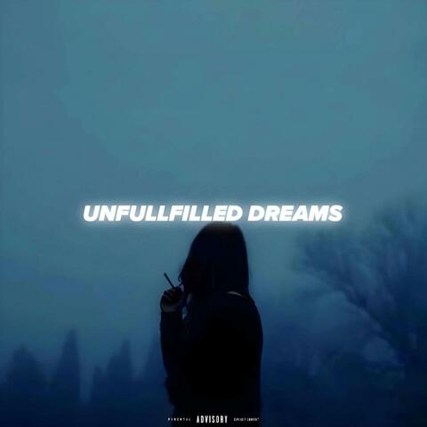 UNFULLFILLED DREAMS