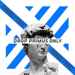 Drop Primus Only