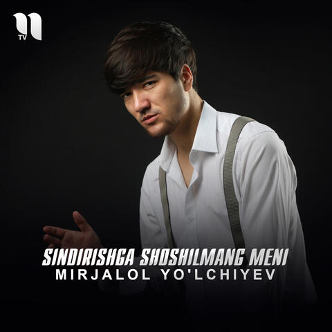 Sindirishga shoshilmang meni