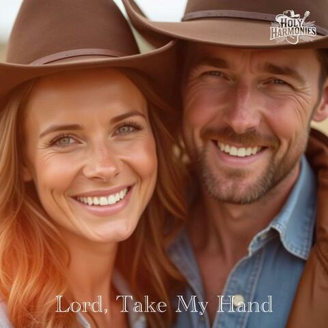 Lord, Take My Hand