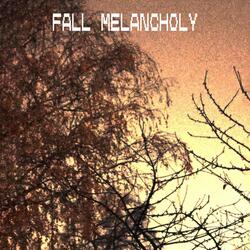 Fall Melancholy