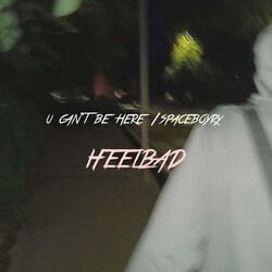 u can’t be here