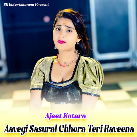 Aavegi Sasural Chhora Teri Raveena