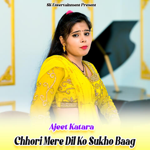 Chhori Mere Dil Ko Sukho Baag