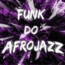 FUNK DO AFROJAZZ - SPED UP