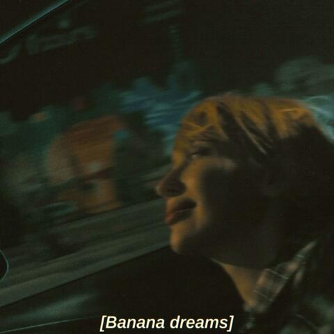 Banana dreams