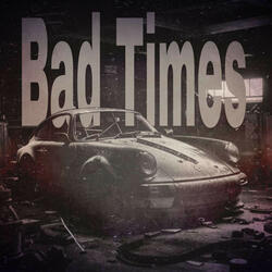 Bad Times